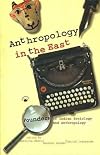 Anthropology in the East : founders of Indian sociology and anthropology