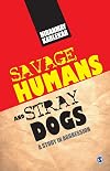 Savage Humans and Stray Dogs: A study in Aggression