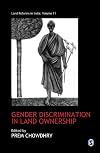 Gender Discrimination in Land Ownership (Land Reforms in India series)
