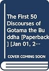 (The) First Fifty Discourses of Gotama the Buddha: Rendered and Abridged from the Pali by BhikkuSilacara; ( Commentary and Translation by Bhikkhu Silacara.-- Second Edition.)