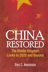 China Restored: The Middle Kingdom Looks to 2020 and Beyond