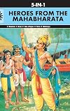 5 in 1: Heroes From the Mahabharata (Amar Chitra Katha 5 in 1 Series)