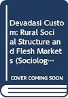 Dēvadāsi custom : rural social structure and flesh markets