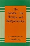 The Buddha His Nirvana and Mahaparinirvana