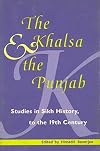 The Khalsa & the Punjab: Studies in Sikh History to the 19th Century