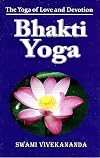 Bhakti-Yoga: The Yoga of Love and Devotion