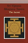 Sri Vijnana Bhairava Tantra: The Ascent