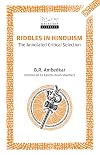 Riddles in Hinduism: The Annotated Critical Selection