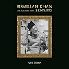 Bismillah Khan: The Maestro from Benaras