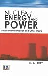 Nuclear Energy and Power: Environmental Impact and Other Effects