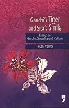 Gandhi's Tiger and Sita's Smile: Essays on Gender, Sexuality and Culture