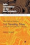 The Pastoral Epistles, 1-2 Timothy, Titus : an exegetical and contextual commentary