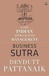 Business Sutra : A Very Indian Approach To Management