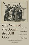 The Veins of the South Are Still Open