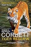 Wildlife In and Around Corbett Tiger Reserve: A Photographic Guidebook