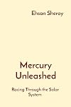 Mercury Unleashed: Racing Through the Solar System