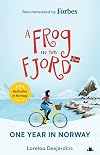 A Frog in the Fjord: One Year in Norway