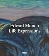 EDVARD MUNCH. LIFE EXPRESSIONS /ANGLAIS (THE MUNCH MUSEU)