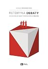 Retoryka debaty : polskie wielkie debaty przedwyborcze 1995-2010