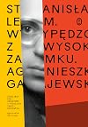 Stanisław Lem : wypędzony z wysokiego zamku : biografia