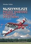 Najsłynniejsze polskie sportowe samoloty wyczynowe