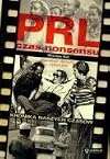 Polskie dekady 1950-1990: PRL czas nonsensu