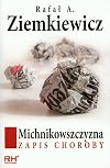 Michnikowszczyzna : zapis choroby