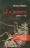 12 x smierc - pieklo w raju