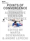 Points of Convergence: Alternative Views on Performance (Museum under Construction)