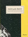 Wstaje świt : dzienniki młodych z pierwszych lat powojennych : 1945-1948
