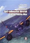 Japanese Anti-Submarine Aircraft in the Pacific War
