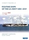 Fighting Ships of the U.S. Navy 1883-2019, Volume One Part Two: Aircraft Carriers. Escort Carriers