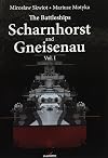 The Battleships Scharnhorst and Gneisenau: Volume 1 (Hard Cover Series)