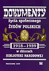 Dokumenty życia społecznego Żydów polskich (1918-1939) w zbiorach Biblioteki Narodowej