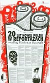 20 lat nowej Polski w reportażach wedlug Mariusza Szczygla