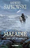 The Malady and Other Stories: An Andrzej Sapkowski Sampler