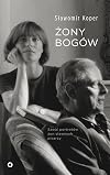 Żony bogów : sześć portretów żon sławnych pisarzy