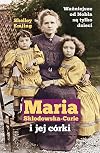 Maria Sklodowska-Curie i jej córki