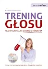 Trening głosu : praktyczny kurs dobrego mówienia