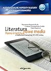 Literatura - nowe media. Homo irretitus w kulturze literackiej XX i XXI wieku