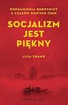 Socjalizm jest piękny : wspomnienia robotnicy z czasów nowych Chin