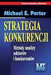Strategia konkurencji : metody analizy sektorów i konkurentów