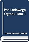 Pan Lodowego Ogrodu - tom 1