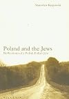 Poland and the Jews: Reflections of a Polish Polish Jew
