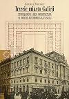 Trzecie miasto Galicji: Stanislawow I Jego Architektura W Okresie Autonomii Galicyjskiej