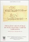 Fiscalitat i deute públic en dues viles del camp de Tarragona: Reus i Valls, segles XIV-XV (Anejos del Anuario de Estudios Medievales)