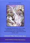 La Protesta Rural En Cuba: Resistencia Cotidiana, Bandolerismo y Revolucion 1878-1902 (Spanish Edition)