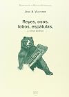 Memorias de un biólogo heterodoxo. Tomo VI. Reyes, osos, lobos, espátulas y otros bichos