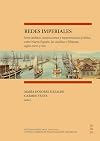 Redes imperiales : intercambios, interacciones y representación política entre Nueva España, las Antillas y Filipinas, siglos XVIII y XIX