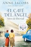 El Café del Ángel. Aires de libertad (Café del Ángel 4) (Éxitos)